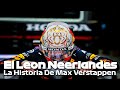 Max Verstappen | La Historia Del León Neerlandés!