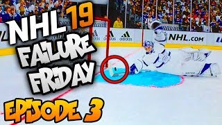 NHL 19 - Failure Friday! | EP3 | WHAT AN UNLUCKY BOUNCE! PUCK GOES THROUGH NET, NOW A 12-YEAR-OLD?