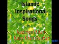 Ruby khan guptarnazimool khan  islamic inspirational songs