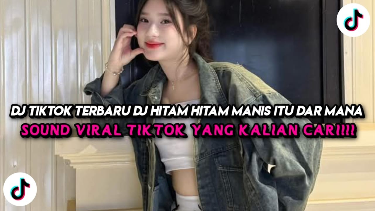 DJ TIKTOK TERBARU  DJ HITAM HITAM MANIS ITU DAR MANA ORANG TIMUR X ORANG BARU LEBE GACOR