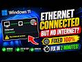 Windows 11 Ethernet Connected But No Internet Fix | 100% Working!