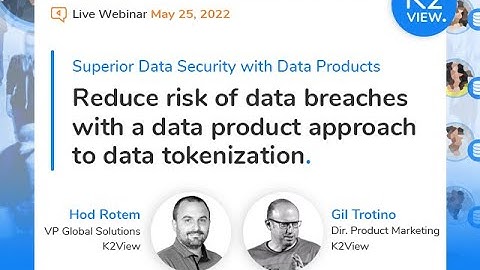 Webinar: Reduce risk of data breaches with a data product approach to data tokenization