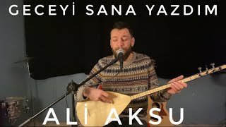 Ali Aksu - Geceyi Sana Yazdım [Canlı Performans] 2021 Resimi