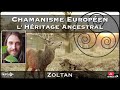  chamanisme europen  lhritage ancestral  avec zoltan