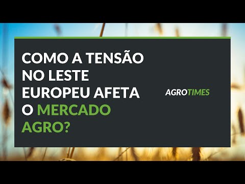 Como a tensão no Leste Europeu afeta o mercado Agro?