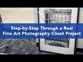 Step-by-Step Through a Real Fine Art Photography Client Project