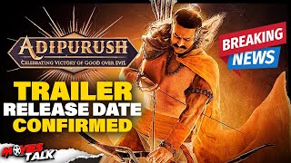 Adipurush - Film New Trailer Release Date CONFIRMED