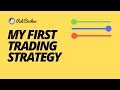 My First Trading Strategy.