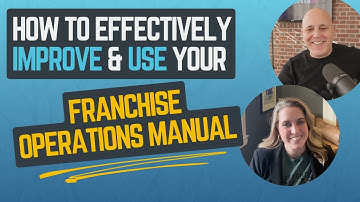 How to Effectively Improve and Use Your Franchise Operations Manual