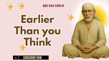 Sai Baba English | Earlier Than You Think  #saibabamessage   #saibaba