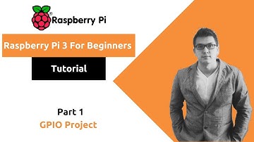 Raspberry Pi 3 GPIO Project For Beginners Part 1