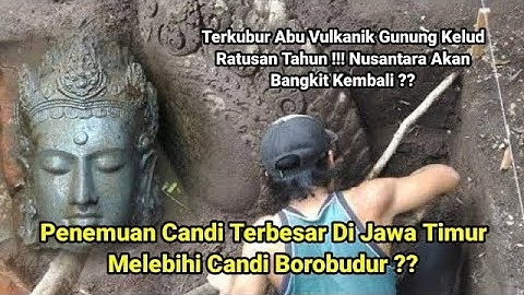 Kediri Gempar ! Penemuan Candi Terbesar Melebihi Borobudur Terkubur Lahar Gunung Kelud Ratusan Tahun