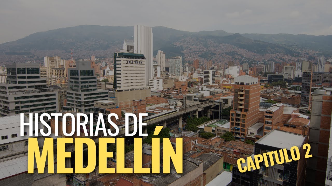 Historias de Medellín - Capitulo 2: Industrializacion