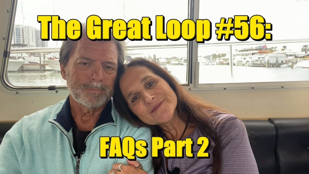 The Great Loop # 56 FAQs Part 2 - YouTube