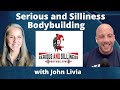 Serious and silliness bodybuilding with john livia   lisa alastuey podcast