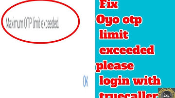 Fix Oyo otp limit exceeded please login with truecaller | How to fix OTP Problem in OYO App