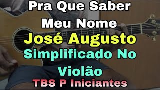 Video thumbnail of "Solos Fáceis De Violão | Pra Que Saber Meu Nome | José Augusto | Como Tocar | Simplificado No Violão"