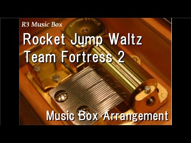 Rocket Jump Waltz/Team Fortress 2 [Music Box] class=