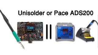 Next soldering station: Unisolder or Pace ADS200 ?
