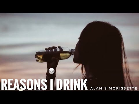 Alanis Morissette - Reasons I Drink (Lyrics)