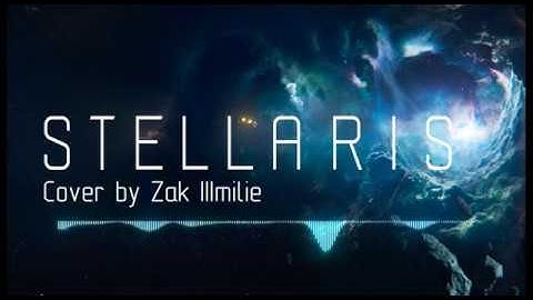 Stellaris - Creation and Beyond (Zak 3milie Cover)