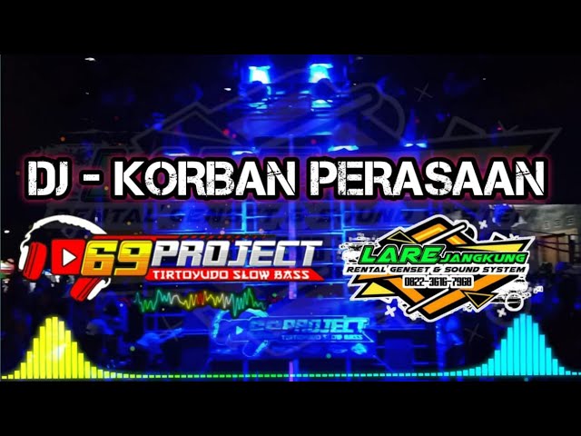 DJ - KORBAN PERASAAN JINGGEL ANDALAN LAREJANGKUNG by 69 PROJECT. class=