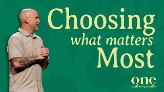 Choosing What Matters Most | Fruit of the Spirit - Pastor Bryan Sparks