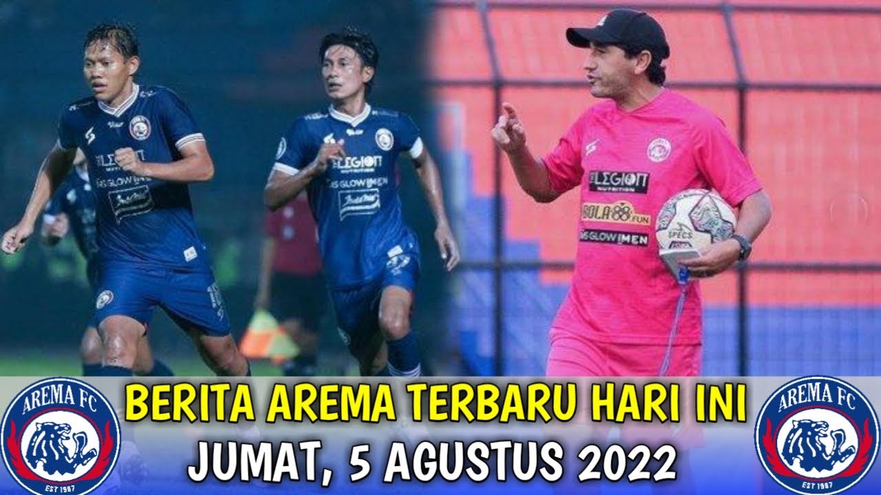 Berita Arema Terbaru Hari Ini - Berita Fakta Terbaru Arema Hari Ini Jumat, 5 Agustus 2022📝