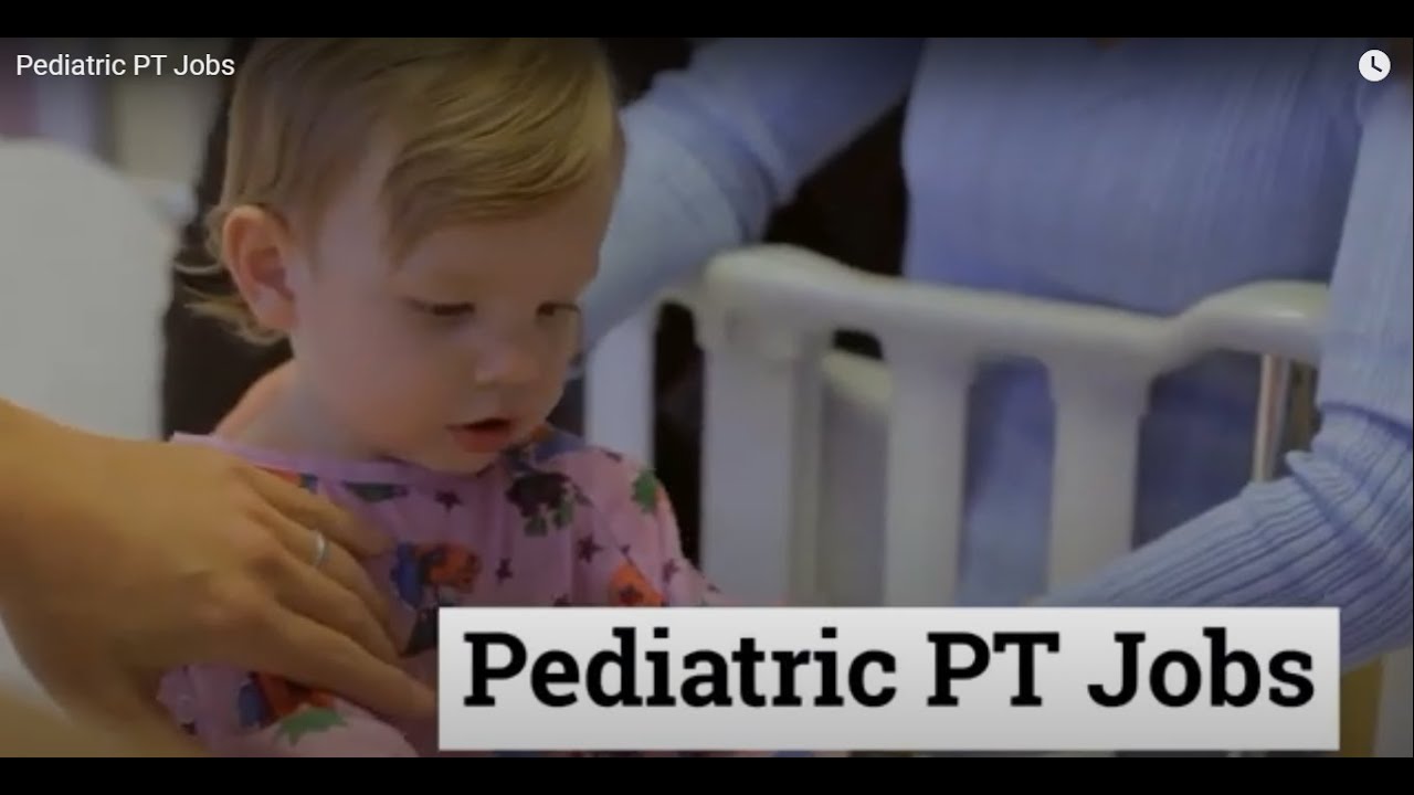 Pediatric PT Jobs YouTube