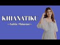 Nabila Maharani - Khianatiku (Lirik Lagu)