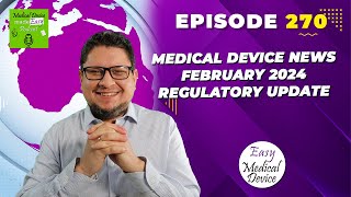 Medical Device News february  2024 Regulatory Update