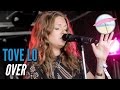 Tove Lo - Over (Live at the Edge)