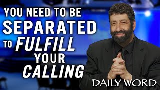 You Need To Be Separated In Order To Fulfill Your Calling | Jonathan Cahn Sermon