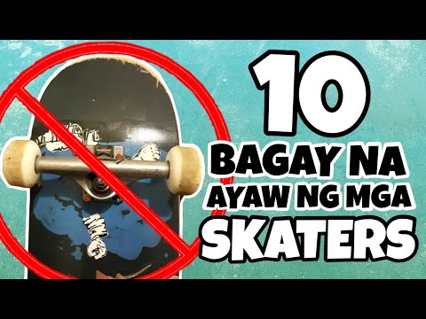 10 BAGAY NA AYAW NG SKATERS tungkol sa Skateboarding ⚠️