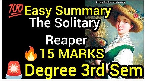 🌾The Solitary Reaper by William Wordsworth|💯Easy Summary |🔥15 Marks | Degree 3rd Sem | OU #3rdsem 