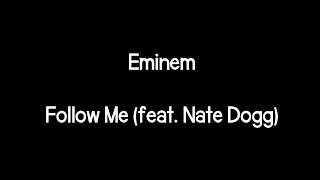 Eminem - Follow Me (feat. Nate Dogg)