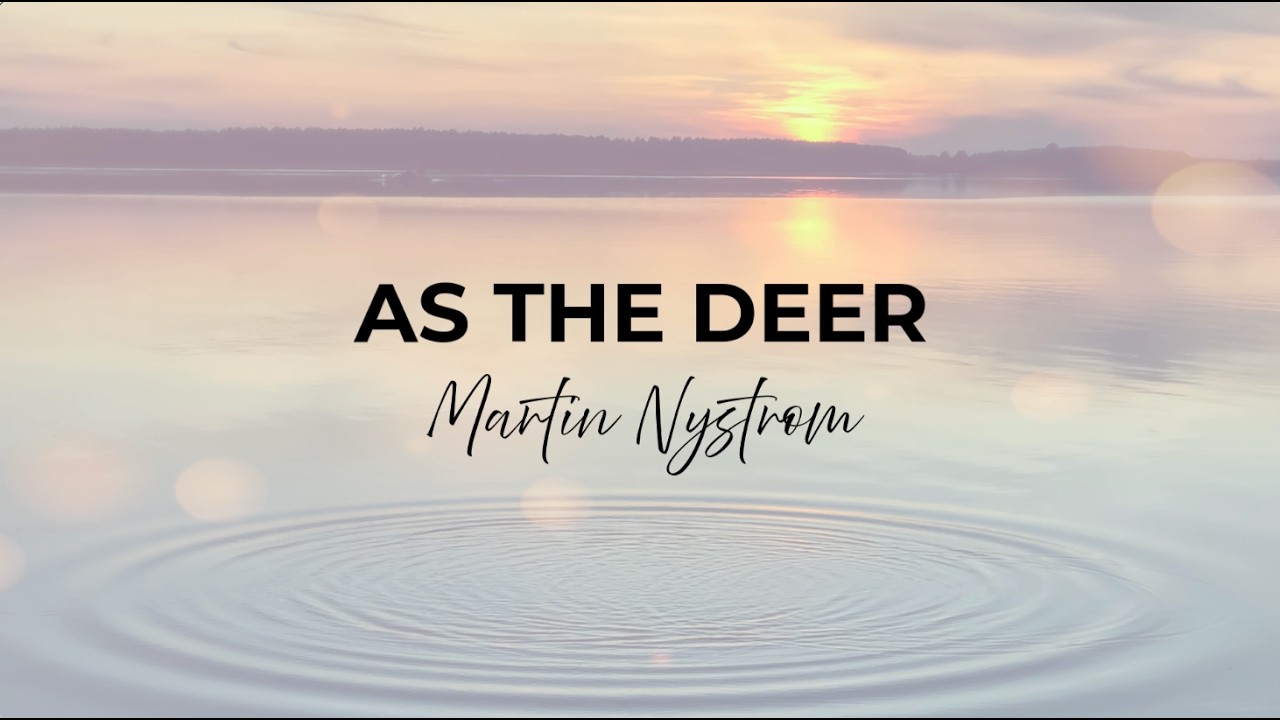As The Deer by Martin Nystrom (with Lyrics) | Church Songs TV