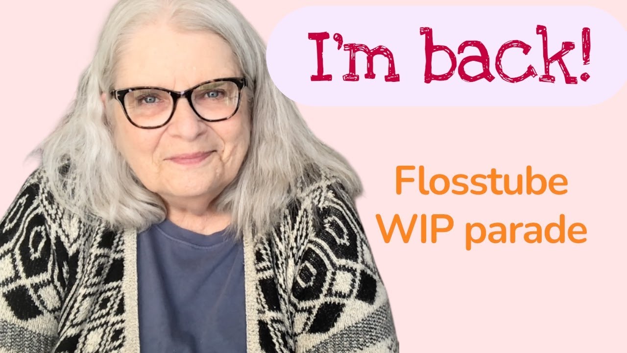 Flosstube #10 - I'm back with a WIP Parade to start 2026