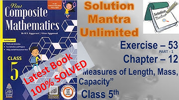 Exercise 53 Part 1/Ch12/ Measurement/class 5 RS Aggarwal/complete solution new composite mathematics