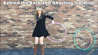 Behind the Back 360 Ghosting Isolation Hoop Trick Tutorial