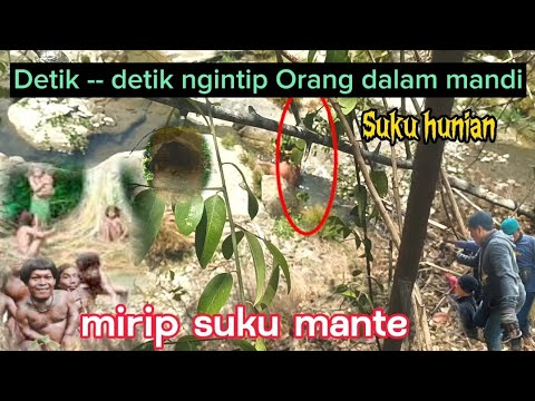 Detik - detik ngintip suku pedalaman mandi