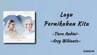 Pernikahan Kita - Tiara Andini Feat Arsy Widianto Lirik Lagu