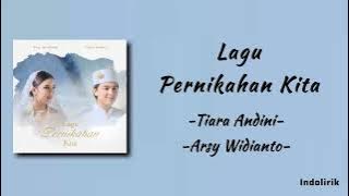 Pernikahan Kita - Tiara Andini feat Arsy Widianto | Lirik Lagu
