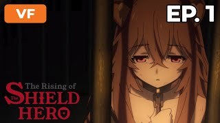 The Rising of the Shield Hero  Épisode 1  VF