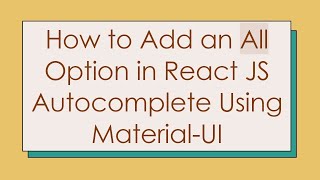 How to Add an All Option in React JS Autocomplete Using Material-UI