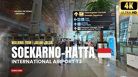 Soekarno-Hatta International Airport T3: Complete Walkthrough from Entry to Departure | Indonesia 4K