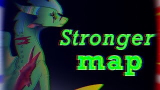 Stronger || (COMPLETED!!!) Oc map || {Amv/Pmv}