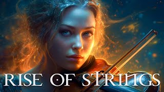 'RISE OF STRINGS' Pure Dramatic  Most Powerful Violin Fierce Orchestral Strings Music