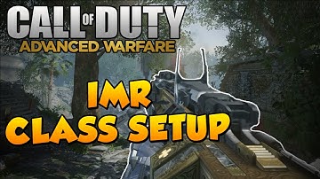 Call of Duty: Advanced Warfare - Best Class Setup "IMR" Class Setup (Before Patch)