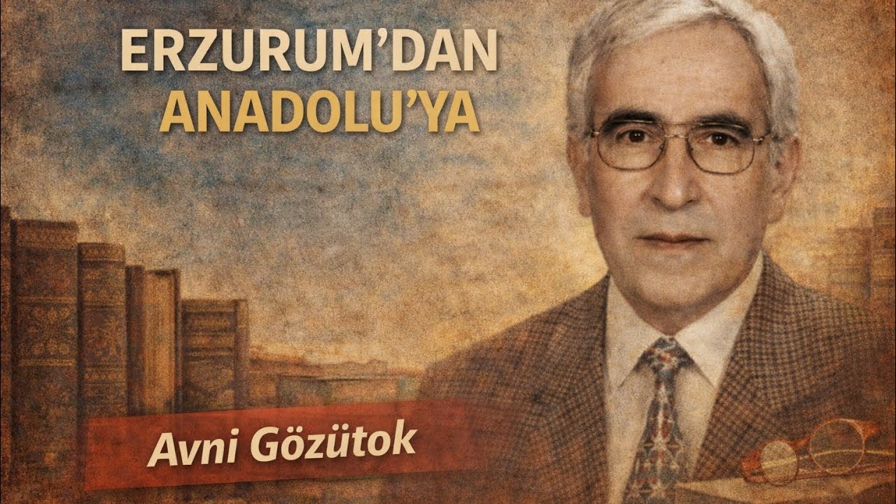 Anadolu Edebiyatını Mayalayanlar: Avni Gözütok hocayı Prof.Dr.Erdoğan Erbay anlatıyor...